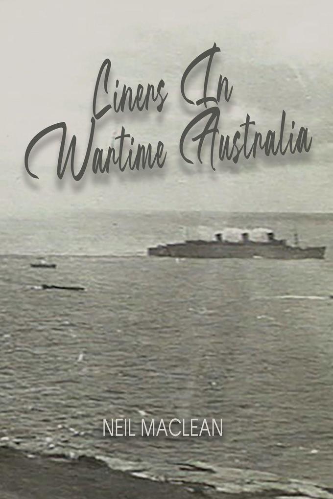 LINERS IN WARTIME AUSTRALIA