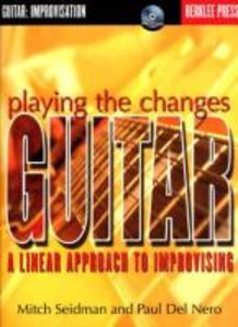 Playing the Changes: Guitar: A Linear Approach to Improvising [With CD]