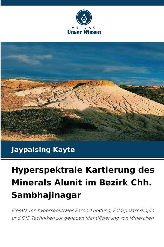 Hyperspektrale Kartierung des Minerals Alunit im Bezirk Chh. Sambhajinagar