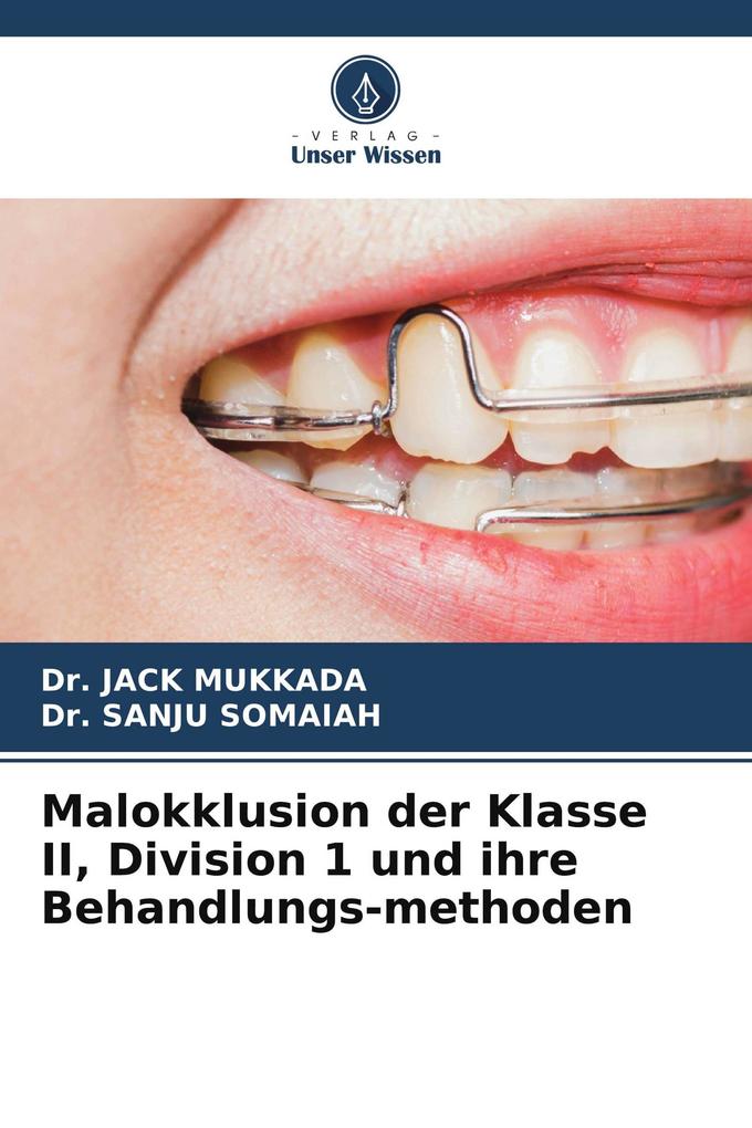 Malokklusion der Klasse II Division 1 und ihre Behandlungs-methoden
