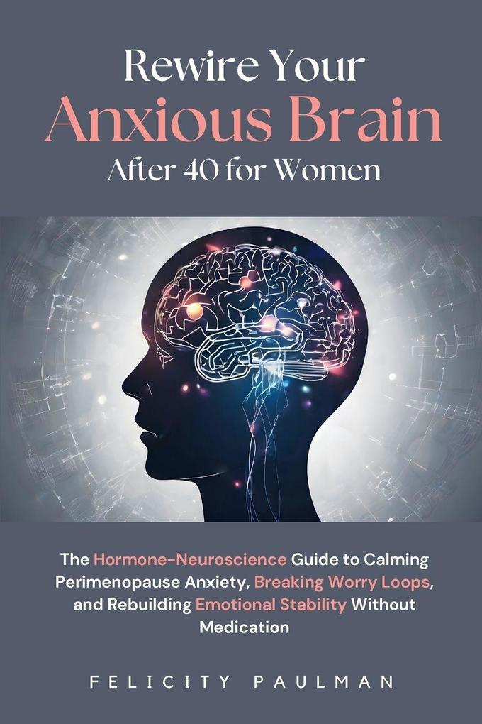 Rewire Your Anxious Brain After 40 for Women