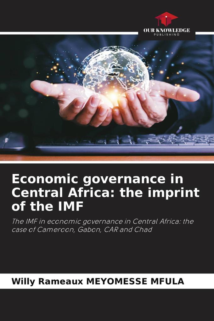 Economic governance in Central Africa: the imprint of the IMF