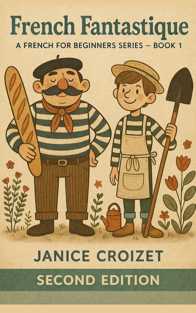 French Fantastique - A French for Beginners Series - Book1