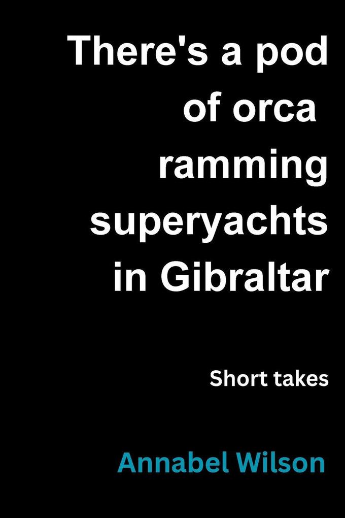 There's a pod of orca ramming superyachts in Gibraltar