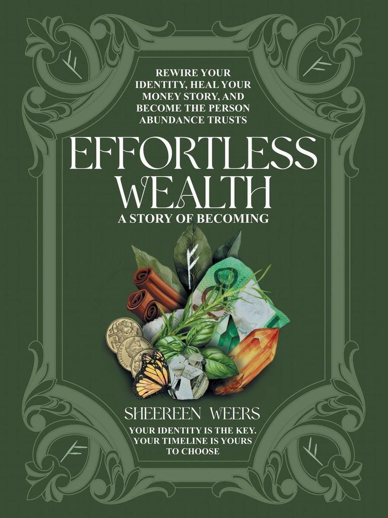 EFFORTLESS WEALTH A STORY OF BECOMING