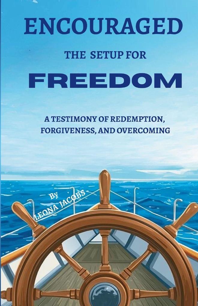 Encouraged The Setup For Freedom