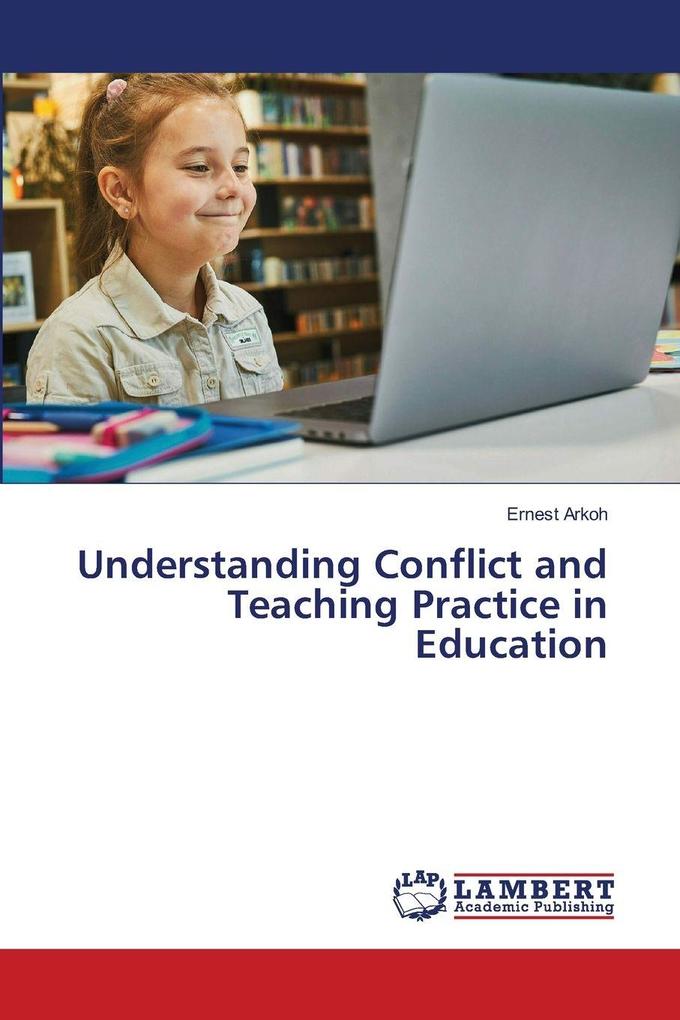 Understanding Conflict and Teaching Practice in Education