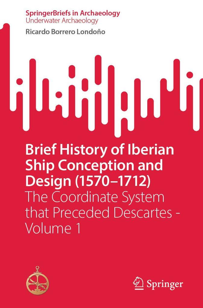 Brief History of Iberian Ship Conception and Design (1570-1712)