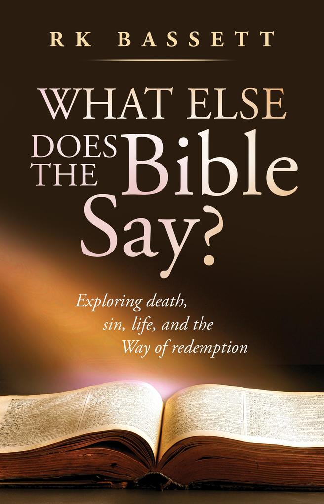 What Else Does the Bible Say?