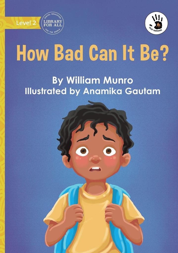 How Bad Can It Be? - Our Yarning