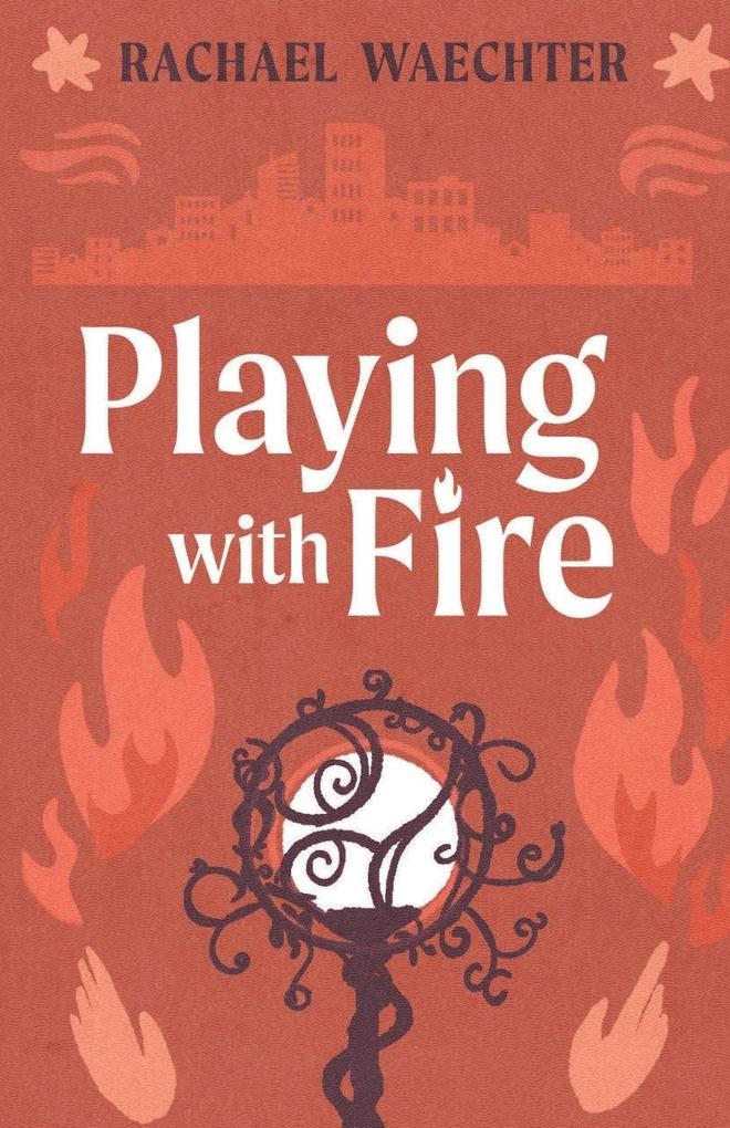 Playing with Fire