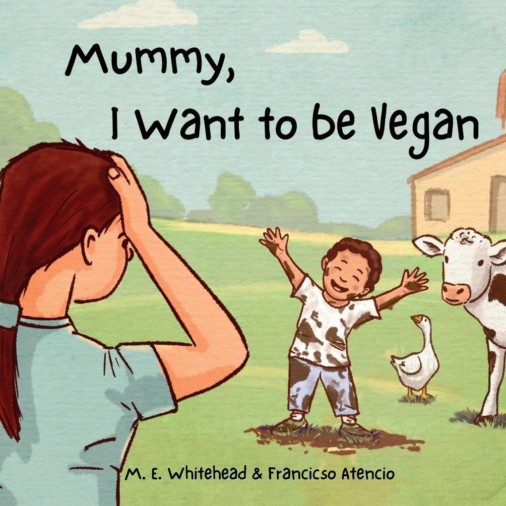 Mummy I Want to be Vegan