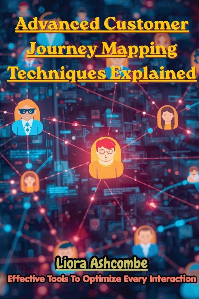 Advanced Customer Journey Mapping Techniques Explained