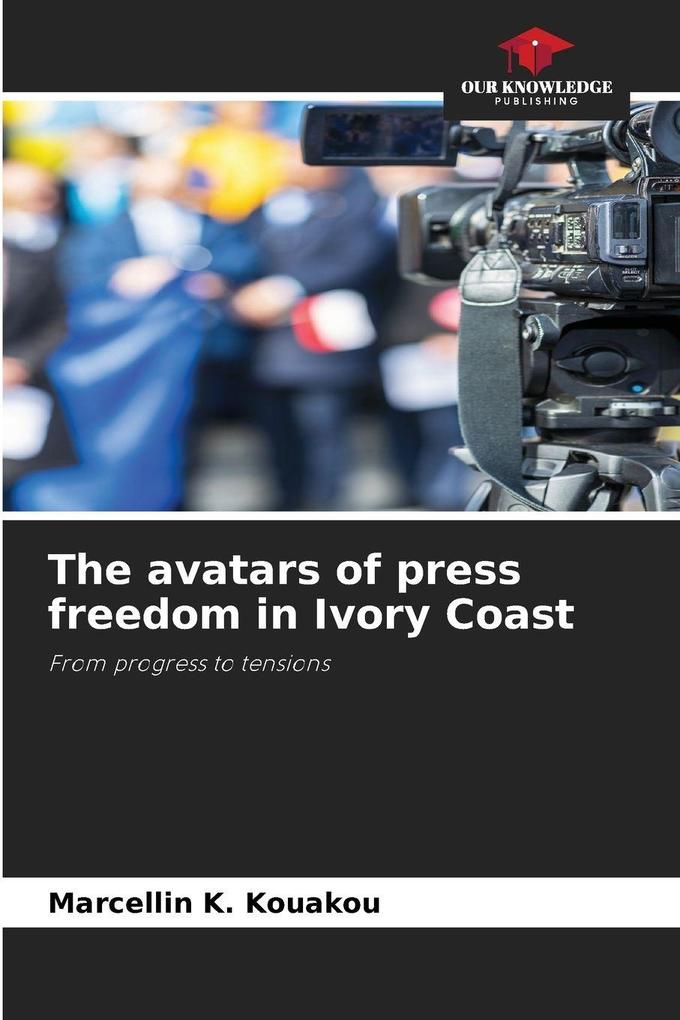 The avatars of press freedom in Ivory Coast
