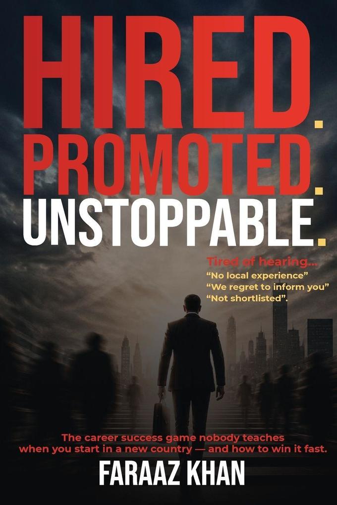 HIRED PROMOTED UNSTOPPABLE
