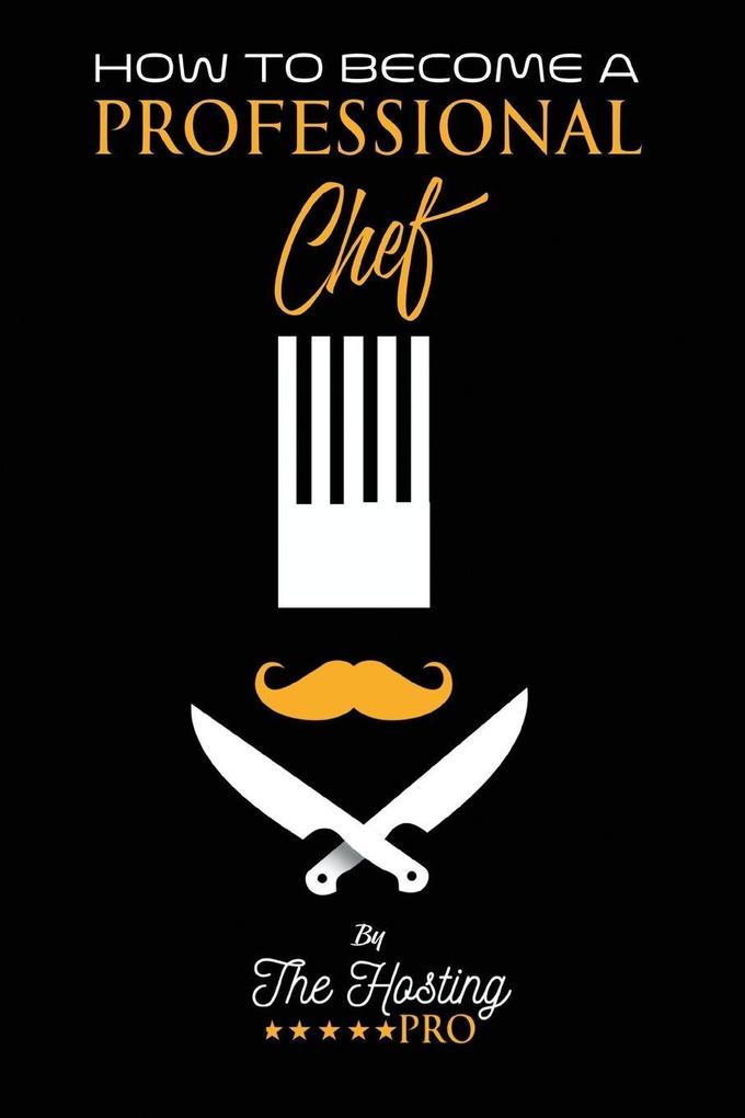 How to Become a Professional Chef