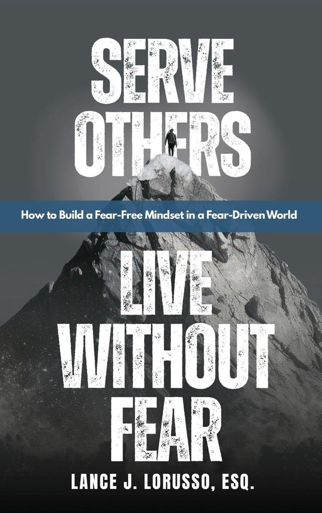 Serve Others. Live Without Fear.