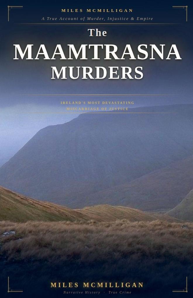 The Maamtrasna Murders Ireland's Most Devastating Miscarriage of Justice