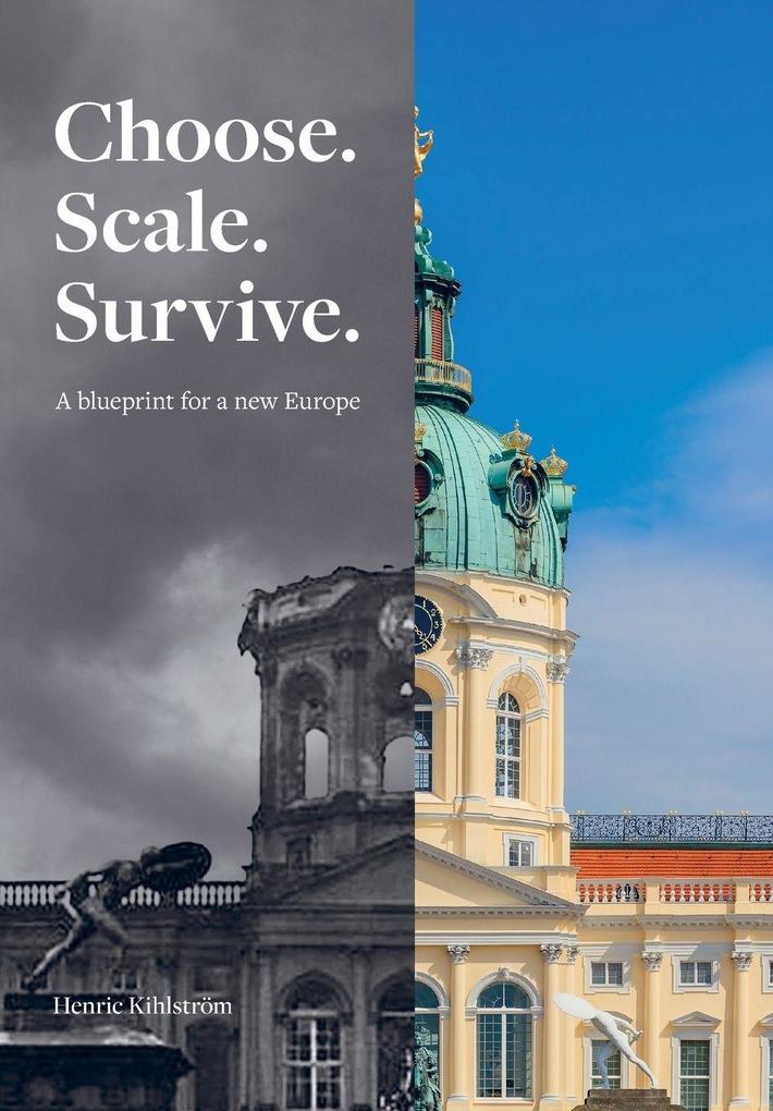 Choose. Scale. Survive. Blueprint for a New Europe