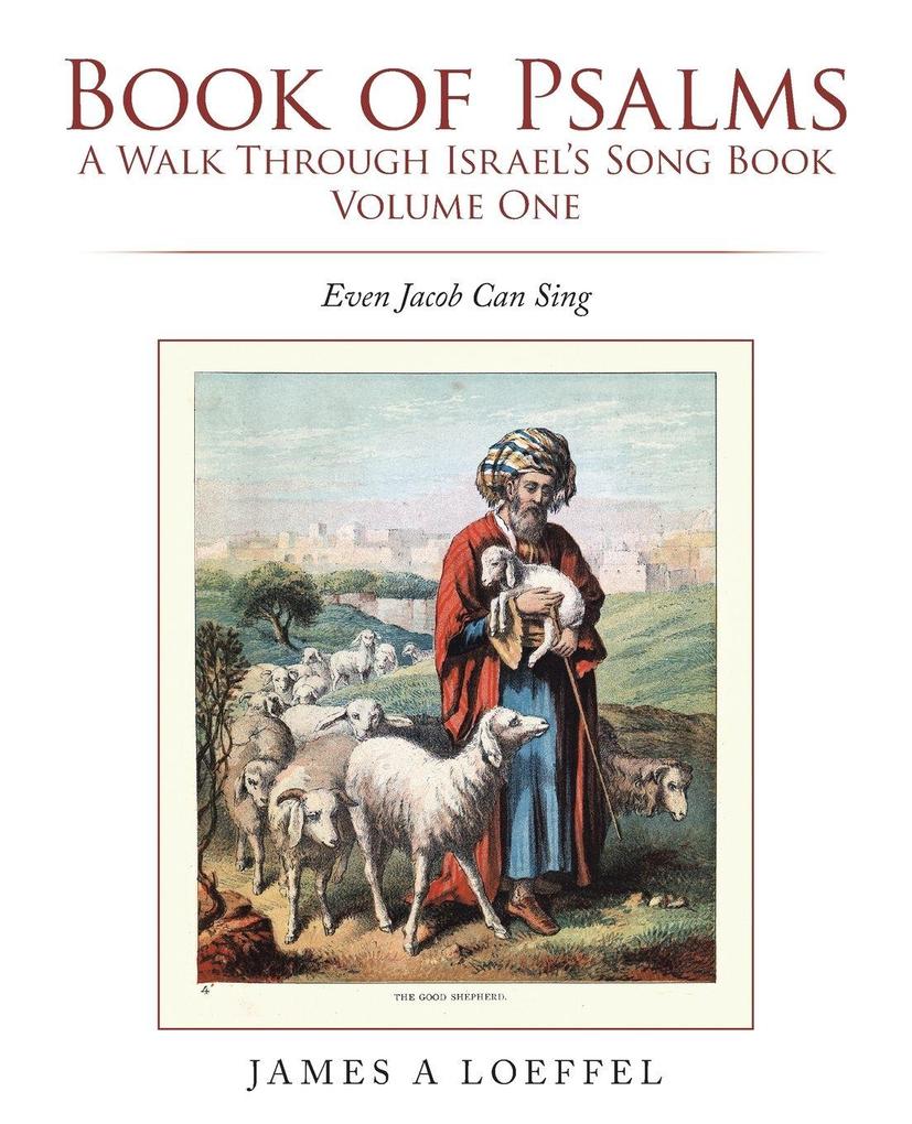 Book of Psalms A Walk Through Israel's Song Book Volume One