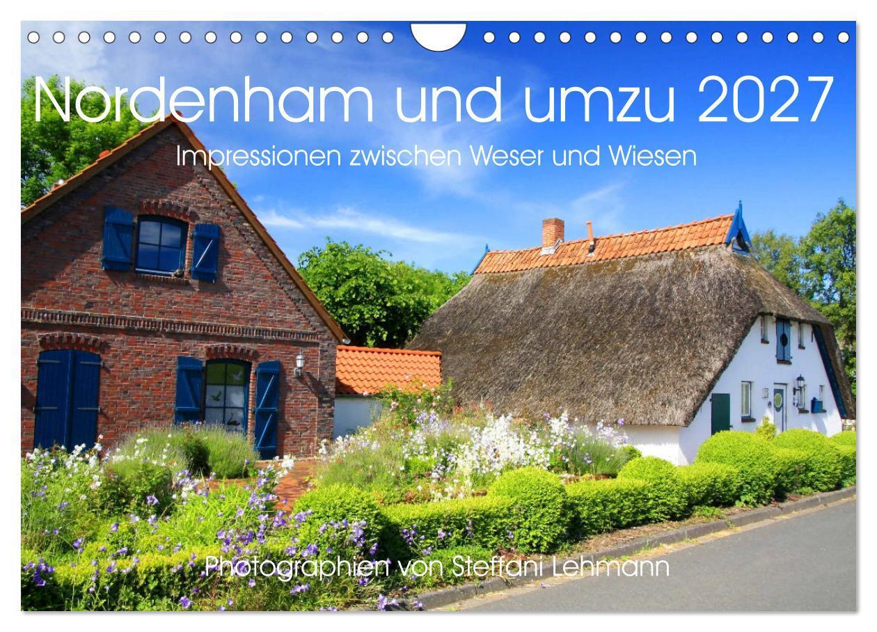 Nordenham und umzu 2027. Impressionen zwischen Weser und Wiesen (Wandkalender 2027 DIN A4 quer) CALVENDO Monatskalender