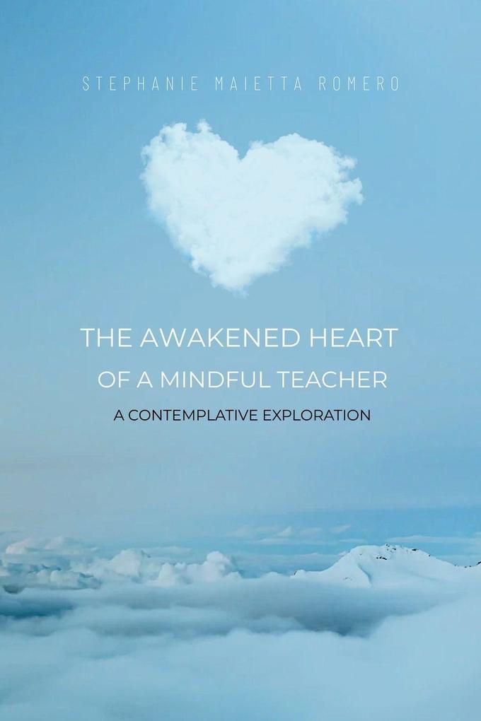 The Awakened Heart of a Mindful Teacher