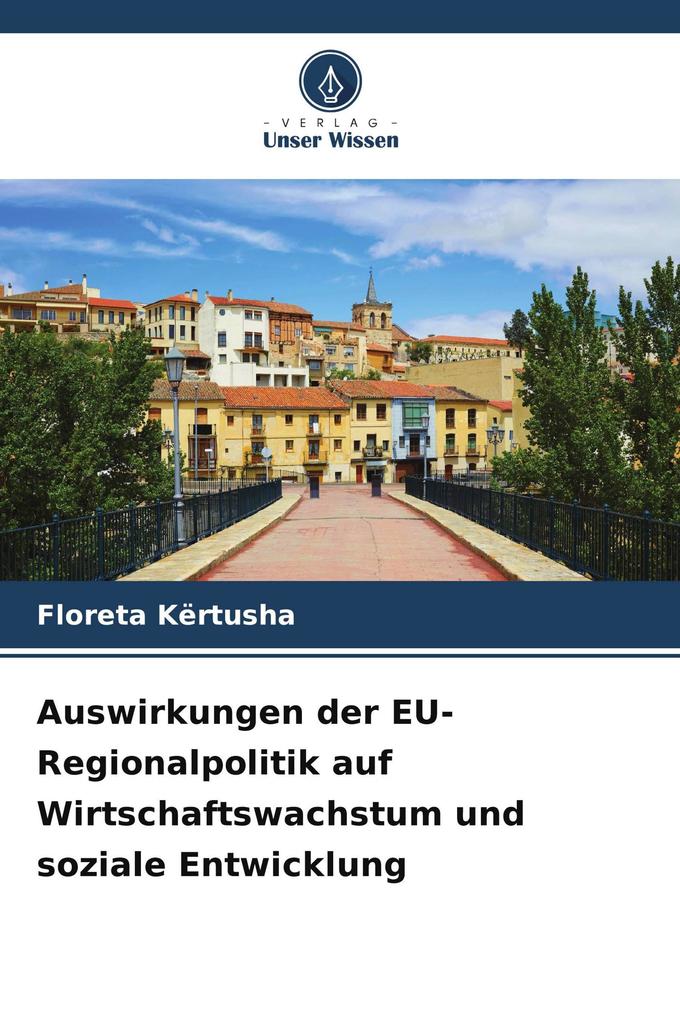 Auswirkungen der EU-Regionalpolitik auf Wirtschaftswachstum und soziale Entwicklung
