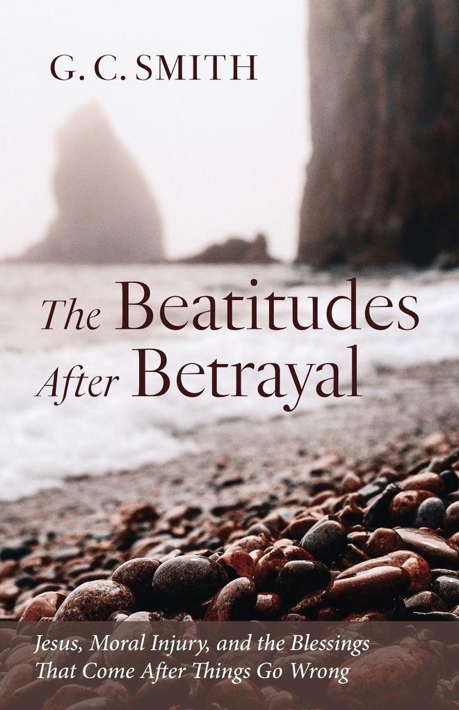 The Beatitudes After Betrayal
