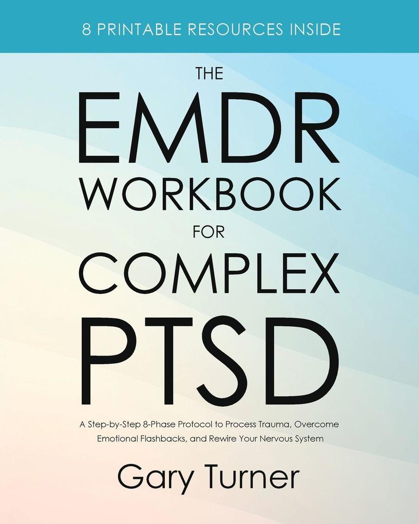 The EMDR Workbook for Complex PTSD
