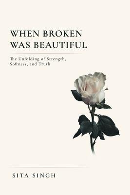 When Broken Was Beautiful