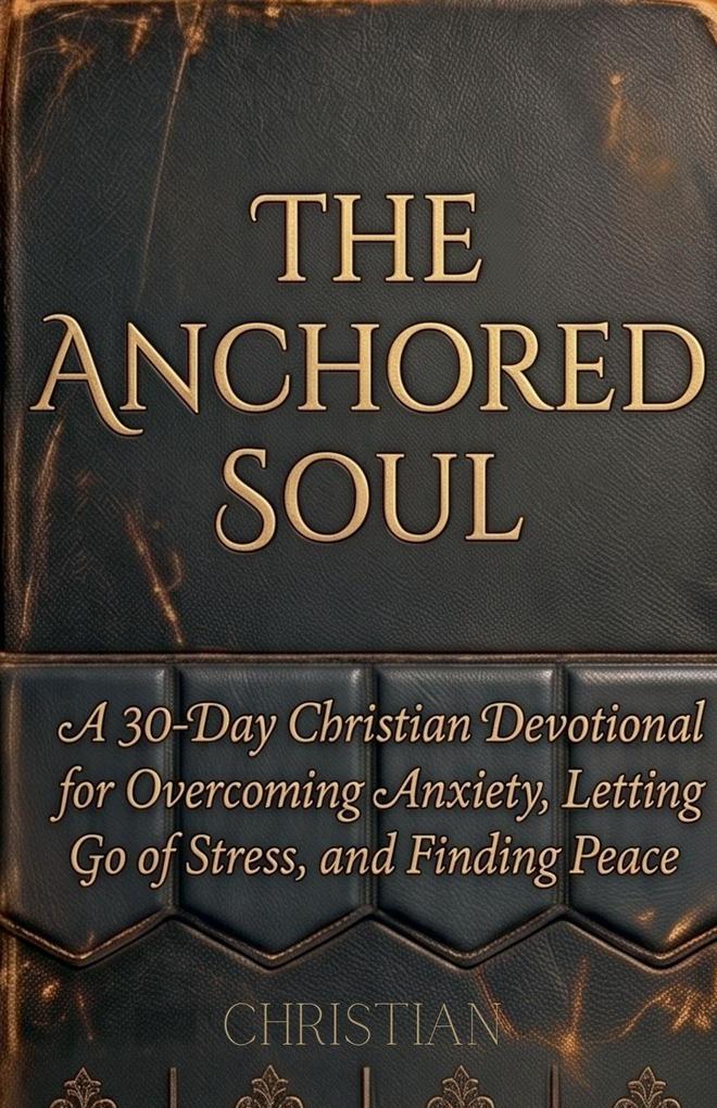 THE ANCHORED SOUL