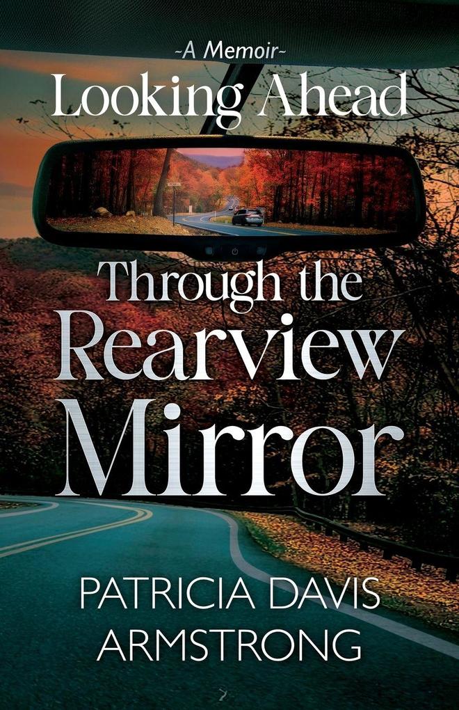 Looking Ahead Through the Rearview Mirror