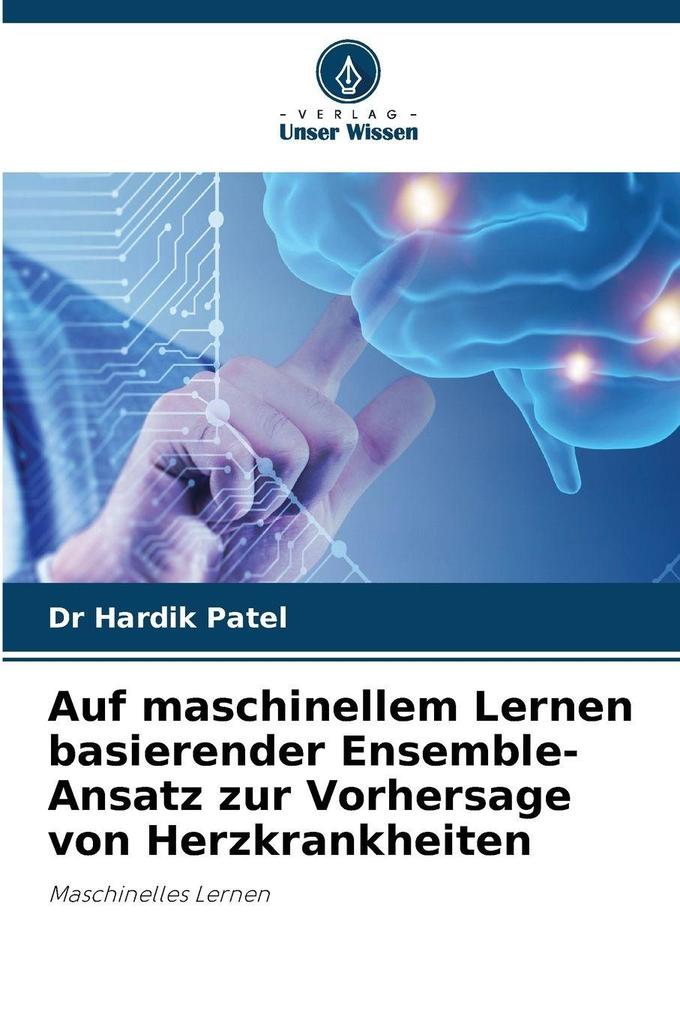 Auf maschinellem Lernen basierender Ensemble-Ansatz zur Vorhersage von Herzkrankheiten