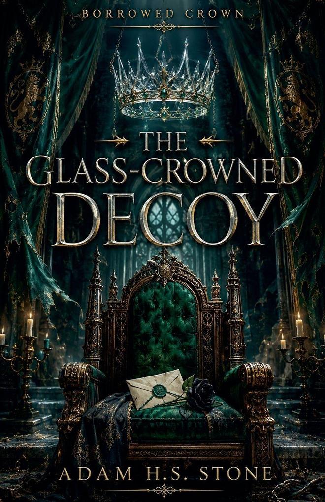 The Glass Crowned Decoy