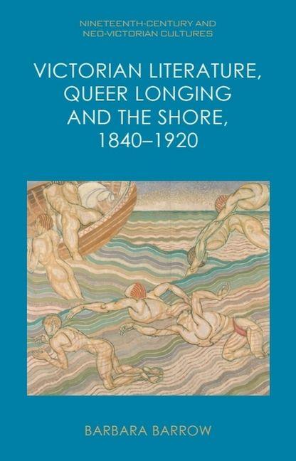Victorian Literature Queer Longing and the Shore 1840-1920