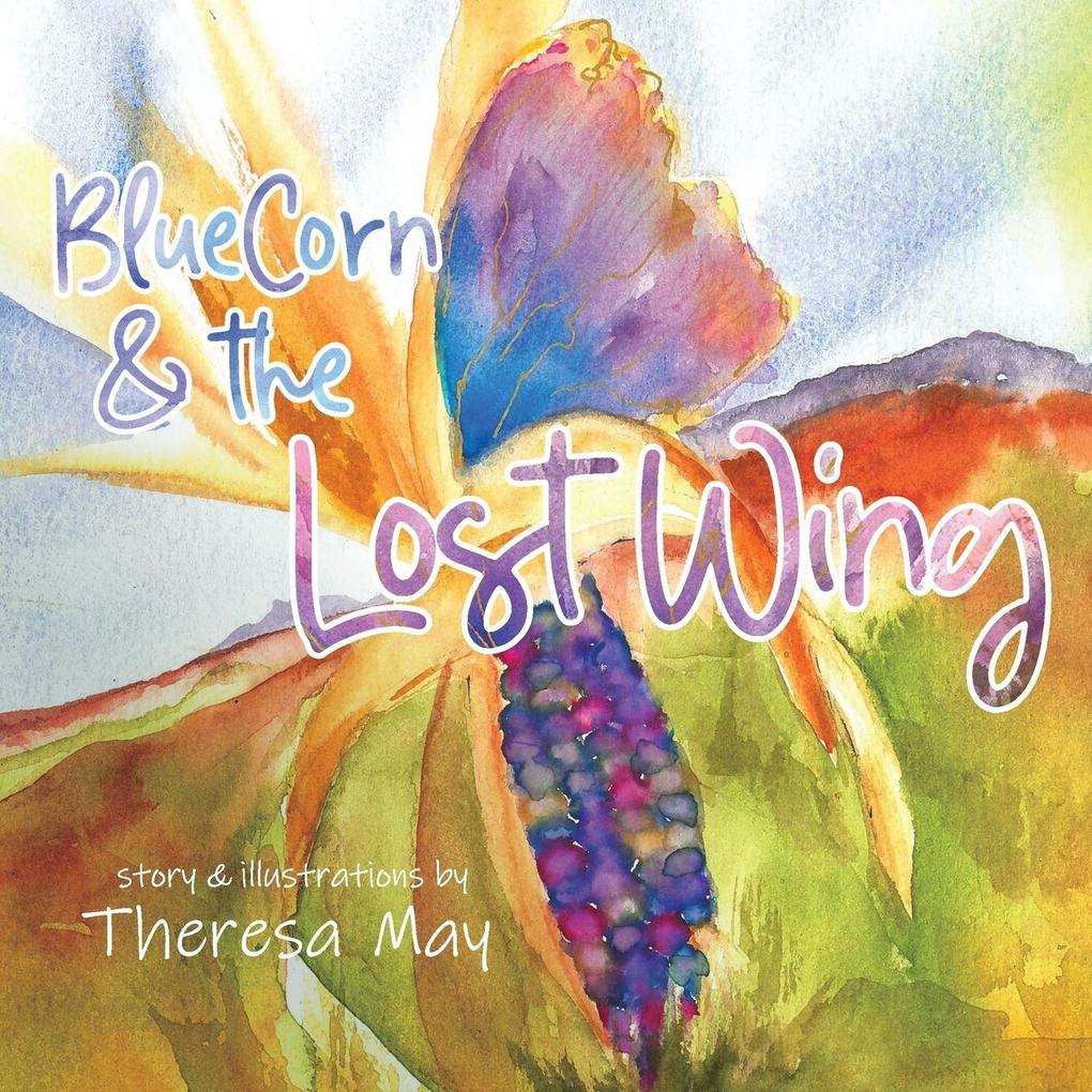 Bluecorn & the Lost Wing