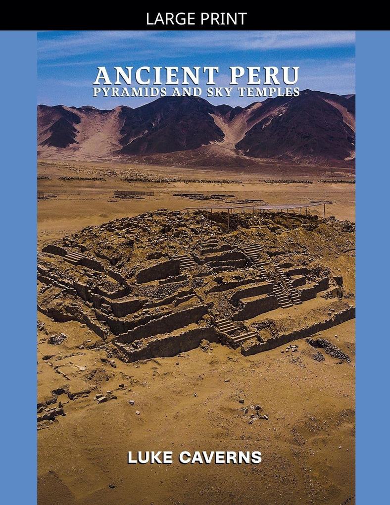 Ancient Peru Pyramids and Sky Temples