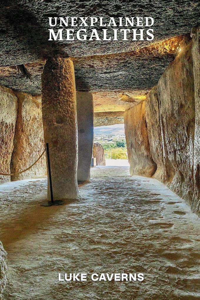 Unexplained Megaliths