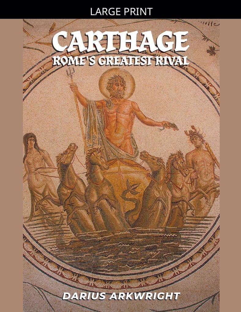 Carthage Rome's Greatest Rival