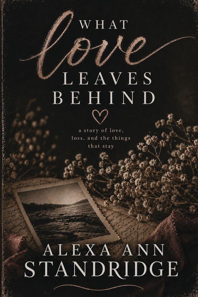 What Love Leaves Behind
