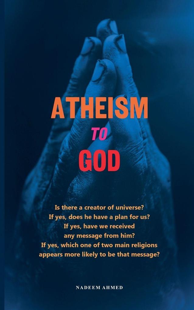 Atheism to God