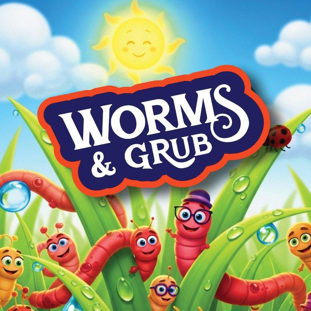Worms & Grub