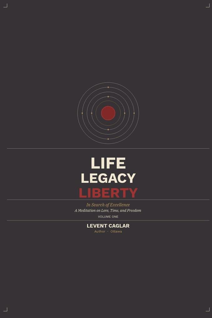 LIFE LEGACY LIBERTYIN SEARCH OF EXCELLENCE