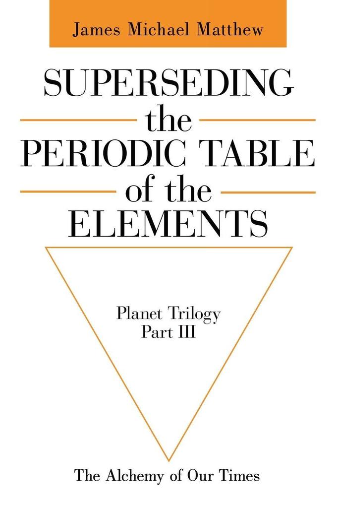 Superseding the Periodic Table of the Elements