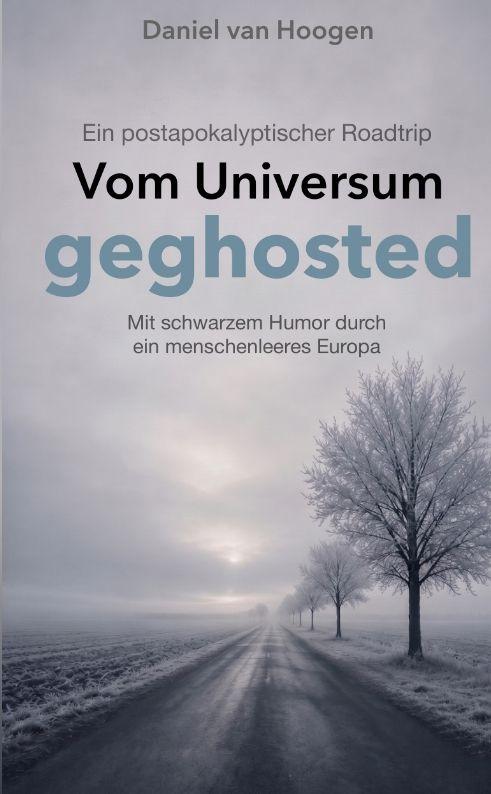 Vom Universum geghosted | Ein postapokalyptischer Roadtrip