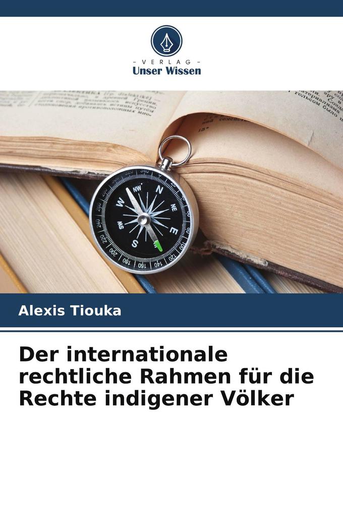 Der internationale rechtliche Rahmen für die Rechte indigener Völker