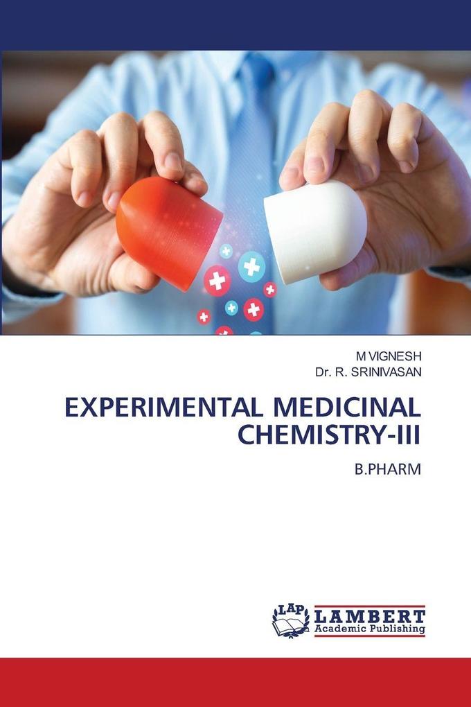 EXPERIMENTAL MEDICINAL CHEMISTRY-III