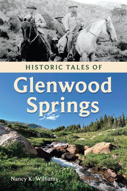 Historic Tales of Glenwood Springs