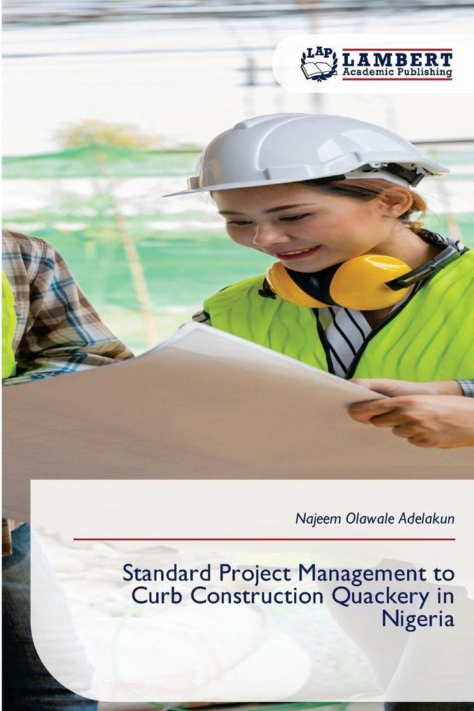 Standard Project Management to Curb Construction Quackery in Nigeria