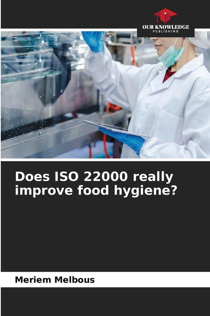 Does ISO 22000 really improve food hygiene?